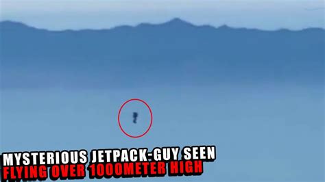 Video Of A Mysterious Jetpack Guy Flying Over 1000meter High Was
