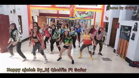 Happy Ajalah By Dj Qhelfin Ft Gafar Dance Kreasi Dwi Yuli Sanggar Asty Rumak Ntb Youtube