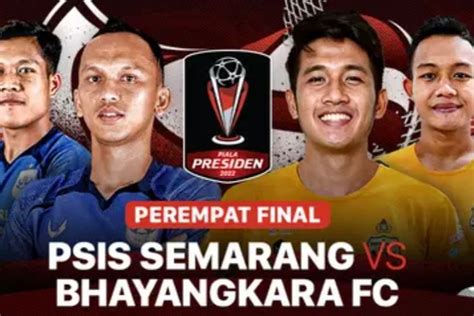 Jadwal Acara Tv Indosiar Minggu 3 Juli 2022 Perempat Final Piala Presiden 2022 Psis Semarang