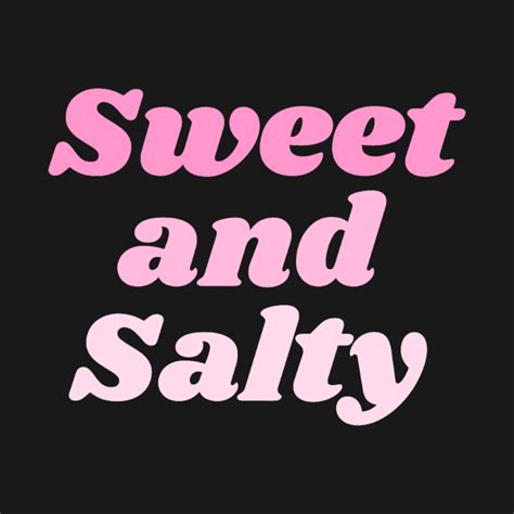 Sweet And Salty Funny T Shirt Teepublic