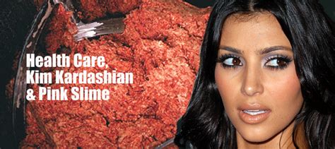 Health Care Pink Slime And Kim Kardashian