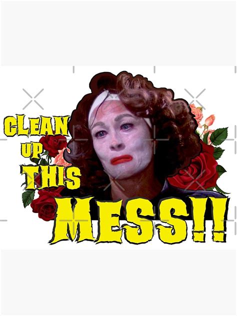 Clean Up This Mess Mommie Dearest Quote Print Photographic Print