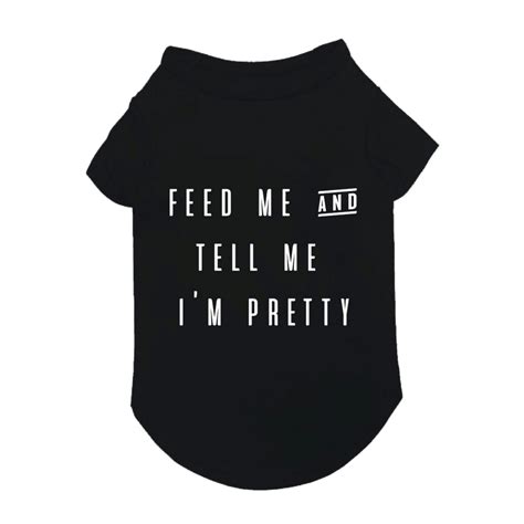 Feed Me And Tell Me Im Pretty T Shirt In Black