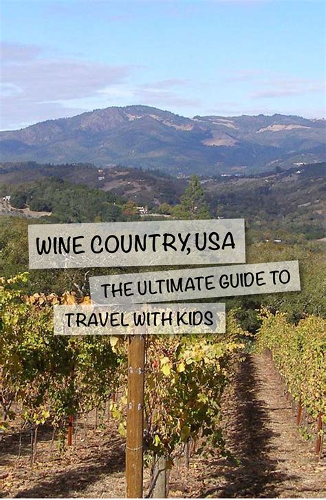 Wine Country, USA,: The Ultimate Guide with Kids | Wine country, Wine country california, Country