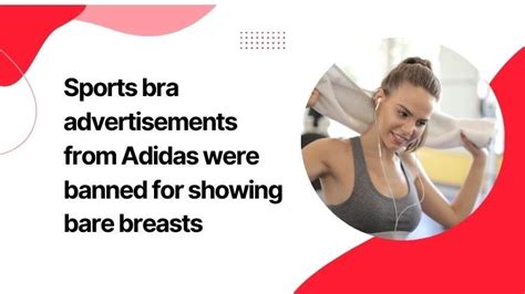 Sports Bra Advertisements From Adidas Were Banned For Showing Bare Breasts