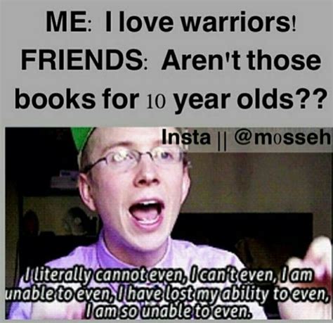 Your meme features (or alludes to) physical violence, sexual. Warrior Cats Text Messages | - Friends be like - Wattpad