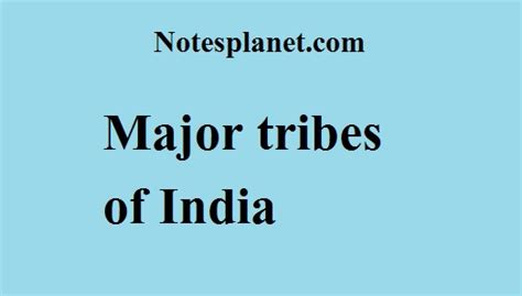 Major Tribes Of India Notes Planet