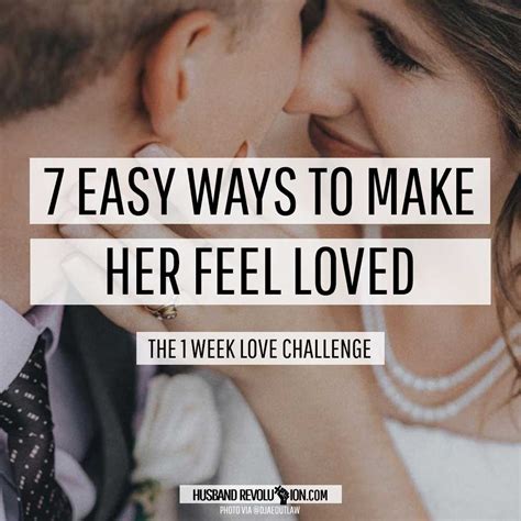 7 Easy Ways To Make Her Feel Loved The 1 Week Love Challenge