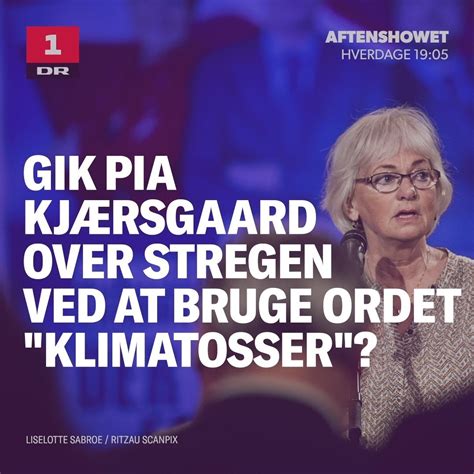 Gik Pia Kjærsgaard Over Stregen Ved At Bruge Ordet “klimatosser” I