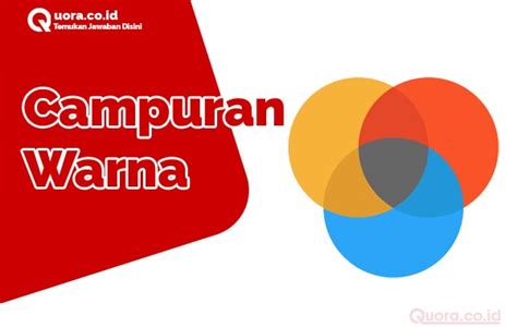 Check spelling or type a new query. Campuran Warna - Jenis, Rumus, Tabel dan Tehnik | Quora