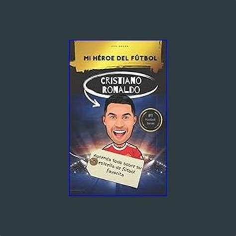Stream Ebook 📕 Mi Héroe Del Fútbol Cristiano Ronaldo Aprenda Todo