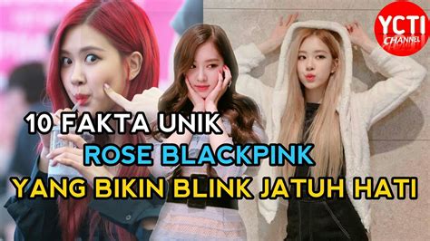 10 Fakta Unik Rose Blackpink Yang Bikin Blink Jatuh Hati Youtube