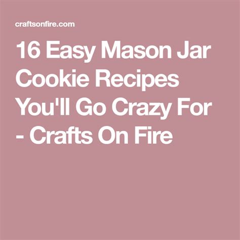 Easy Mason Jar Cookie Recipes You Ll Go Crazy For Craftsonfire