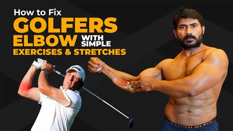 How To Fix Golfers Elbow With Simple Exercises And Stretches Best