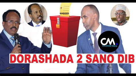 Deg Deg Farmajo Kheyre Oo Hada Go Aan Ku Garay In Dorashada Dib Loo