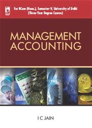 Management accounting for decision makers (6th ed.). MANAGEMENT ACCOUNTING By I C JAIN