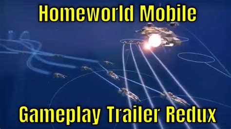Homeworld Mobile Gameplay Trailer Redux Youtube