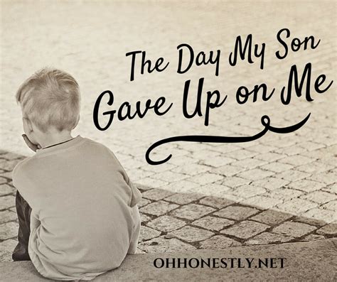 The Day My Son Gave Up On Me