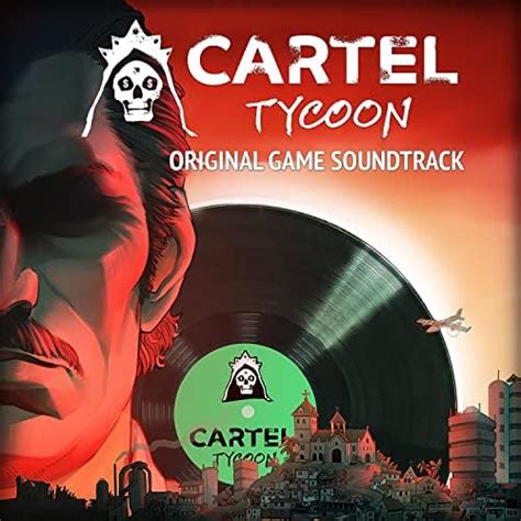Cartel Tycoon Original Game Soundtrack Von Various Artists Bei Amazon