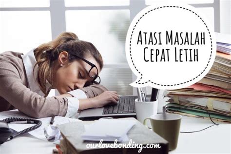 Mula la nak terlelap kan. Atasi Masalah Cepat Letih dan Tak Bertenaga dalam Sekelip Mata