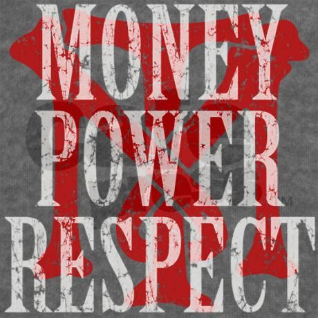Money is power, and in that government which pays all the public officers of the states will all political power be substantially concentrated. Money Power Respect Quotes. QuotesGram