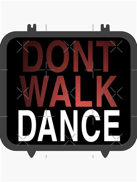 Dont Walk Dance Sticker For Sale By Balboa29 Redbubble