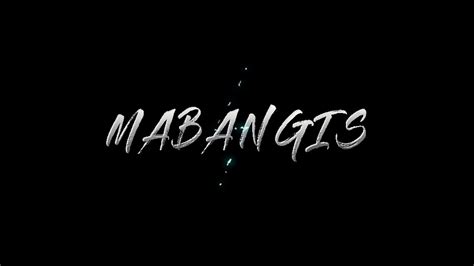 Mabangis Intro Youtube