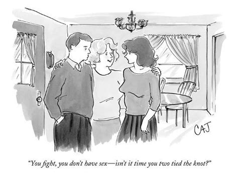 you fight you don t have sex—isn t it time you two tied the knot new yorker cartoon