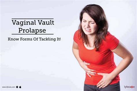 Vaginal Vault Prolapse Know Forms Of Tackling It By Dr Uddhavraj