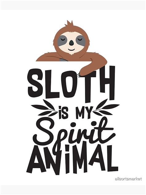 Cute Sloth Is My Spirit Animal Funny Quote T Shirt Poster By