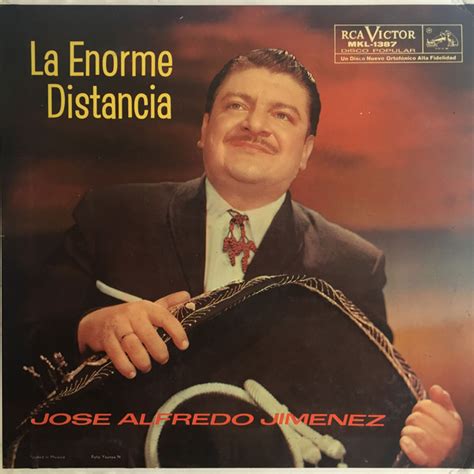 Jose Alfredo Jimenez La Enorme Distancia Releases Discogs