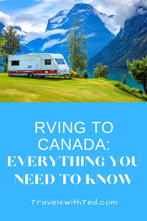 Rving In Canada A Complete Guide Rv Travel Rv Road Trip Road Trip Adventure