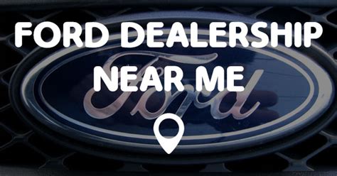 In order to bring real value to this company and this role, you will have previously worked in the food service sector, preferably within either education or b&i. FORD DEALERSHIP NEAR ME - Points Near Me