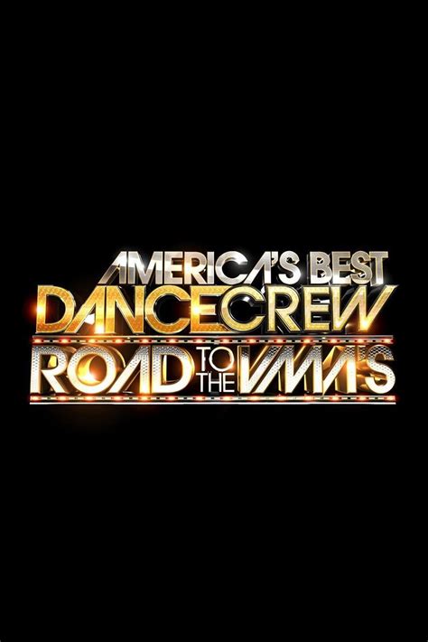 Americas Best Dance Crew Road To The Vmas Rotten Tomatoes