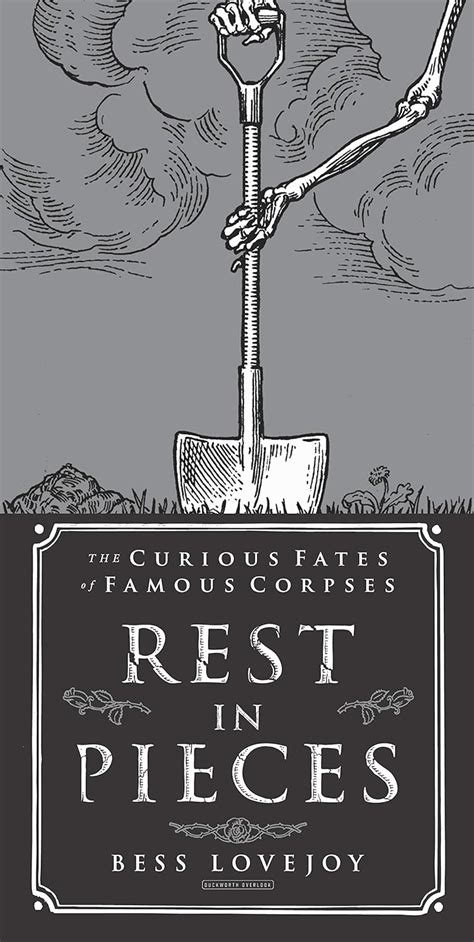 Rest In Pieces The Curious Fates Of Famous Corpses Uk Bess Lovejoy 9780715651162