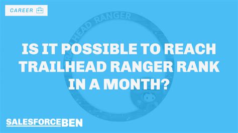 Is It Possible To Reach Trailhead Ranger Rank In A Month Salesforce Ben