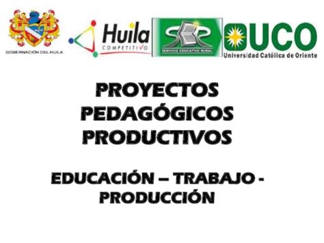 Ppt Qué Son Lo Proyectos Pedagogicos Productivos 1 Ja Eo