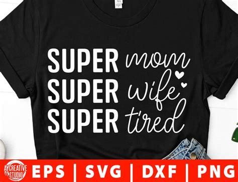Super Mom Super Wife Super Tired Svg Png Dxf Mothers Day Etsy