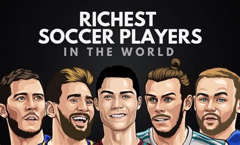 The 20 Richest Soccer Players In The World 2022 Wealthy Gorilla
