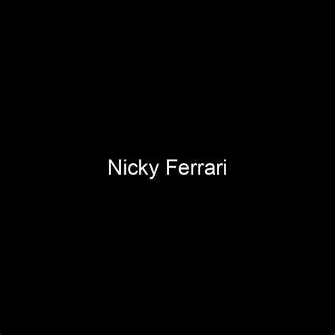 Fame Nicky Ferrari Net Worth And Salary Income Estimation Apr 2024
