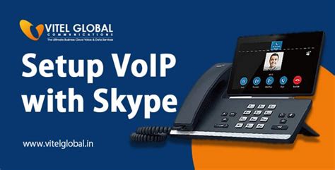 How To Integrate Skype With Voip Phone Systems Vitel Global