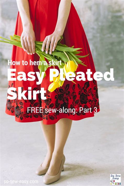How To Hem A Skirt Easy Pleated Skirt Sew Along Part 3 So Sew Easy