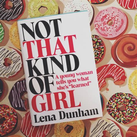 Book Review Not That Kind Of Girl By Lena Dunham The Paper Trail Diary