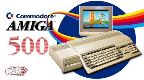 The Commodore Amiga 500 Story The Retro Hour Ep334 Youtube