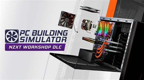 Pc Building Simulator Nzxt Workshop For Nintendo Switch Nintendo