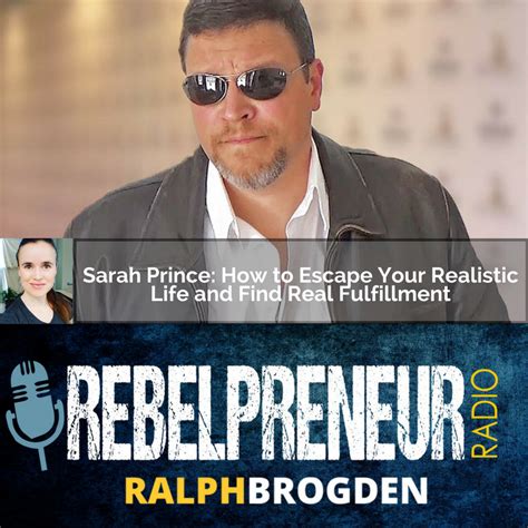 Sarah Prince How To Escape Your Realistic Life And Find Real