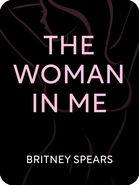 The Woman In Me Book Summary By Britney Spears
