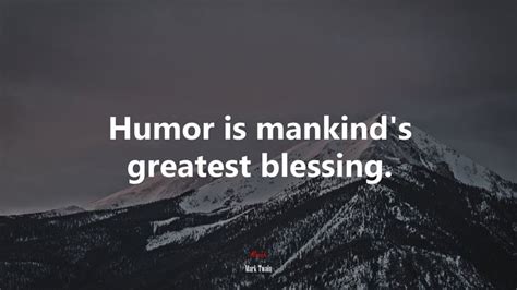 Humor Is Mankinds Greatest Blessing Mark Twain Quote Hd Wallpaper