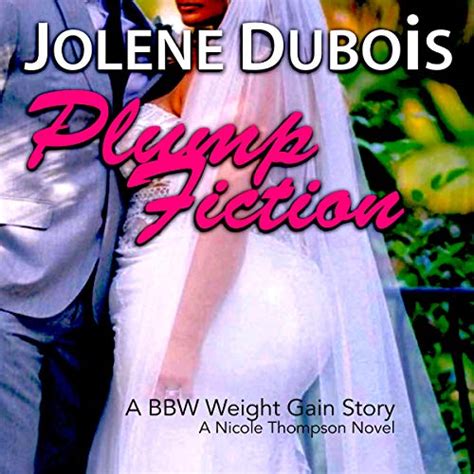 Plump Fiction A Bbw Weight Gain Story A Nicole Thompson Novel