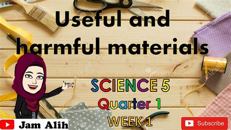 Grade 5 Science Quarter 1 Week 1 Useful And Harmful Materials Youtube